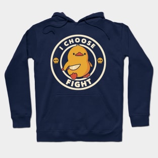 I Choose Fight Funny Duck by Tobe Fonseca Hoodie